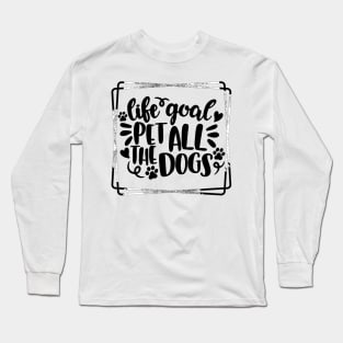 Pet all dogs Slogan Long Sleeve T-Shirt